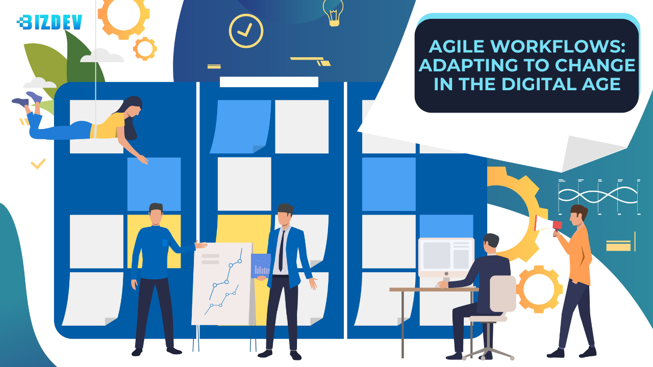 Agile Workflows: Adapting to Change in the Digital Age