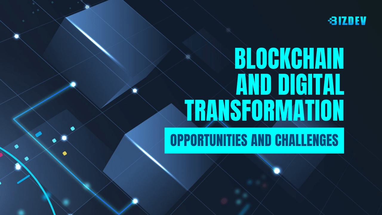 Blockchain and Digital Transformation: Opportunities and Challenges