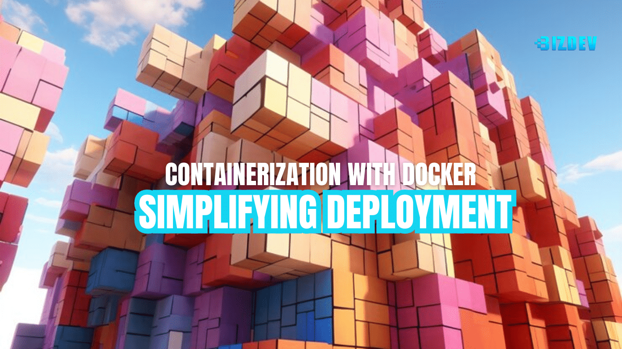 Containerization with Docker: Simplifying Deployment